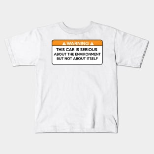 This car is serious about the environment, but not about itself Kids T-Shirt